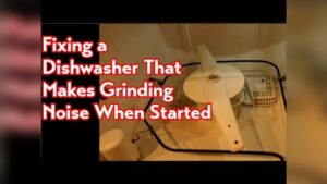 Dishwasher Making Loud Grinding Noise