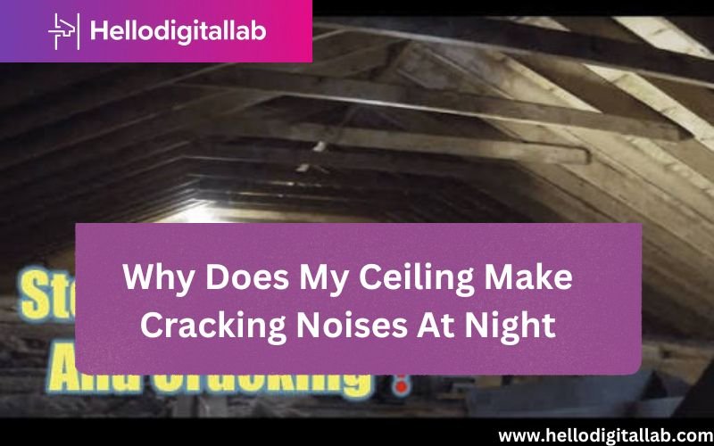 Why Does My Ceiling Make Cracking Noises At Night-FI