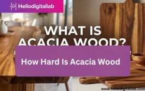 How Hard Is Acacia Wood-FI
