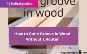 How to Cut a Groove in Wood Without a Router-FI