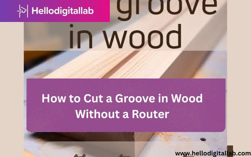 How to Cut a Groove in Wood Without a Router-FI